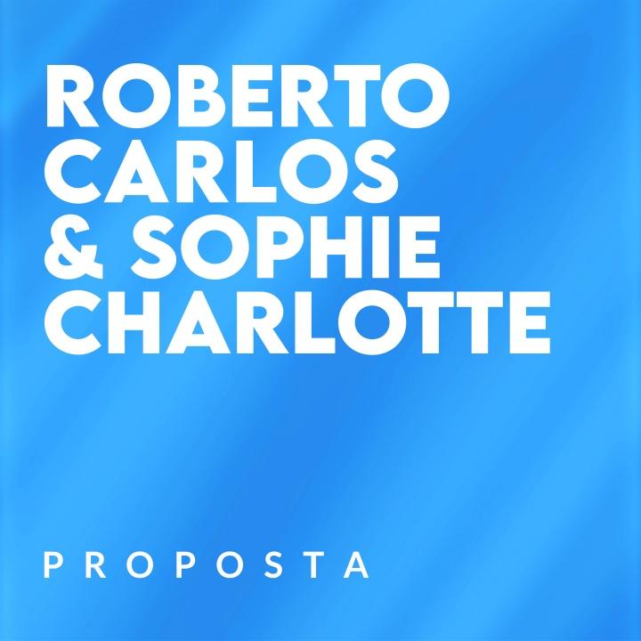 Roberto Carlos e Sophie Charlotte apresentam nova versão de "Proposta"
